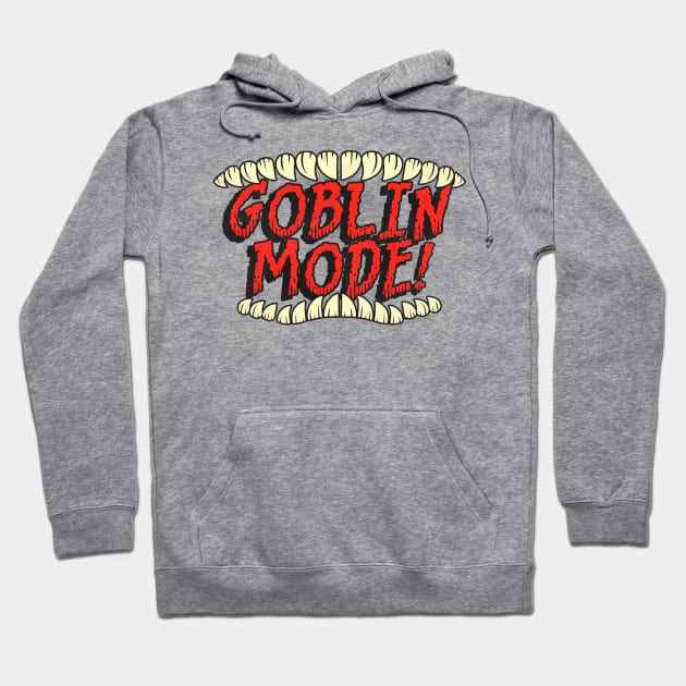 GOBLIN MODE! Hoodie by darklordpug